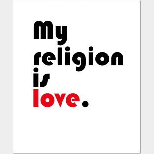 My religion is love. Posters and Art